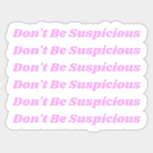 Don't Be Suspicious- Tik Tok Sticker